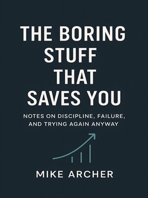 cover image of The Boring Stuff That Saves You